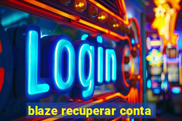 blaze recuperar conta